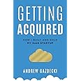 Getting Acquired: How I Built and Sold My SaaS Startup