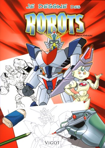 Je dessine des robots Je dessine des robots