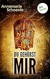 Bücher Neuerscheinungen 2022 - Du gehörst mir: Psychothriller von Annemarie Schoenle