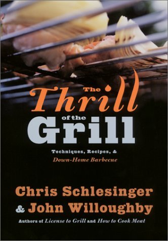 The Thrill of the Grill: Techniques, Recipes, & Down-Home Barbecue by Chris Schlesinger (1-May-2002) Paperback francais The Thrill of the Grill: Techniques, Recipes, & Down-Home Barbecue by Chris Schlesinger (1-May-2002) Paperback francais