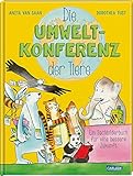 Die Umweltkonferenz der Tiere: Ein Sachbilderbuch für eine bessere Zukunft by 