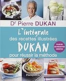 L'intégrale des recettes illustrées Dukan pour réussir la méthode