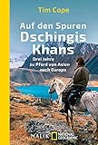 Image de Auf den Spuren Dschingis Khans: Drei Jahre zu Pferd von Asien nach Europa
