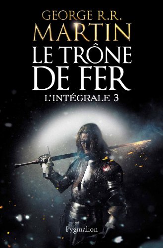 couverture de : Le tr&ocirc;ne de fer, l'int&eacute;grale 3 :Les brigands, L'&eacute;p&eacute;e de f...