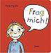 Frag mich!: 118 Fragen an Kinder, um miteinander ins Gespräch zu kommen
