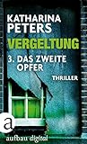Bücher Neuerscheinungen 2022 - Vergeltung - Folge 3: Das zweite Opfer von Katharina Peters