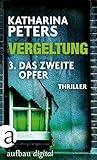 Vergeltung - Folge 3: Das zweite Opfer von Katharina Peters