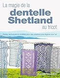 La magie de la dentelle Shetland au tricot