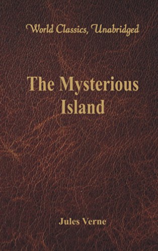 The Mysterious Island (World Classics, Unabridged) (English Edition)