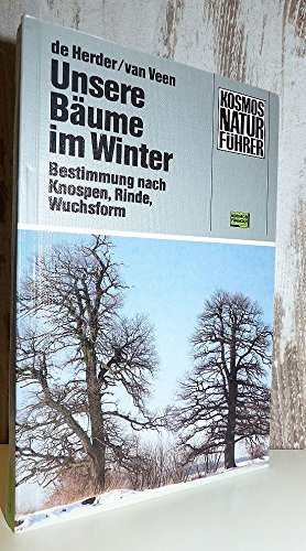 Unsere Bäume im Winter. Bestimmung nach Knospen, Rinde, Wuchsform