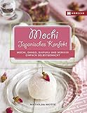 Image de Mochi - Japanisches Konfekt: Mochi, Dango, Daifuku und Nerikiri einfach selbstgemacht