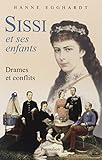 Sissi et ses enfants : Drames et conflits