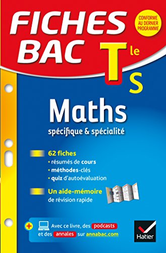 Fiches bac Maths Tle S (spécifique & spécialité) : fiches de révision - Terminale S Fiches bac Maths Tle S (spécifique & spécialité) : fiches de révision - Terminale S