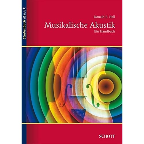 Musikalische Akustik: Ein Handbuch (Studienbuch Musik) Musikalische Akustik: Ein Handbuch (Studienbuch Musik)