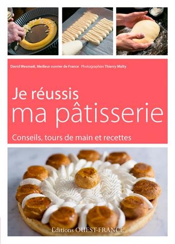 Je réussis ma patisserie Je réussis ma patisserie