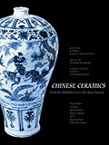 Chinese Ceramics - From the Paleolithic Period to the Qing Dynasty (Culture and Civilization of China) by 
