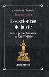 Image de Les Sciences de la vie dans la pensée française au XVIIIe siècle : La génération des animaux, de Descartes à l'Encyclopédie