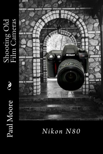 Preisvergleich Produktbild Shooting Old Film Cameras: Nikon N80