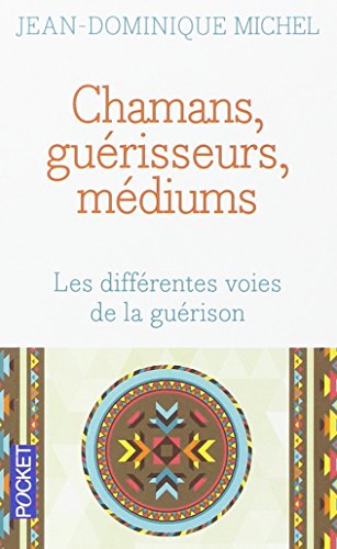 Chamans, guérisseurs, médiums