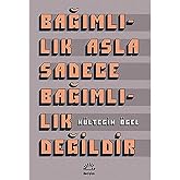 Bağımlılık Asla Sadece Bağımlılık Değildir