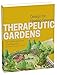 Produktbild Therapeutic Gardens: Design for Healing Spaces
