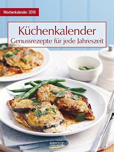 Küchenkalender mit Rezepten 2016: Foto-Wochenkalender