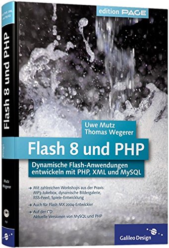 Flash 8 und PHP: Dynamische Flash-Anwendungen entwickeln mit PHP, XML und MySQL (Galileo Design)