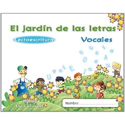 El jardín de las letras. Vocales. Educación Infantil (Educación Infantil Algaida. Lectoescritura) - 9788498775723