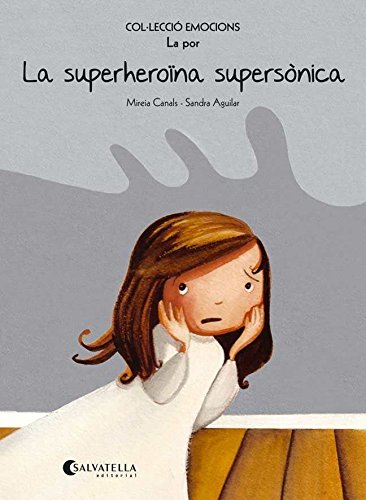 La superheroïna supersònica (rústica): Emocions 5 (La por) (Emocionsrustica)