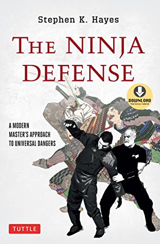 The Ninja Defense: A Modern Master's Approach to Universal Dangers (Downloadable Media Included) (English Edition) livre
