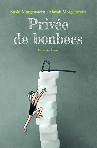 couverture de : Priv&eacute;e de bonbecs