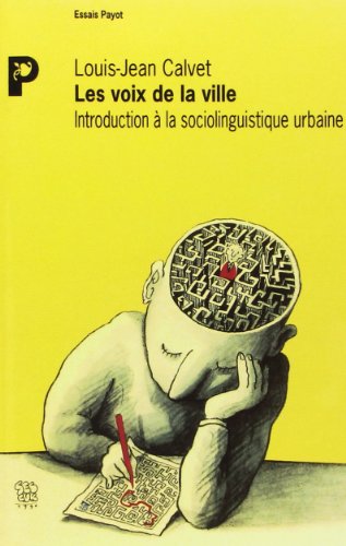 Download Les voix de la ville : Introduction à la sociolinguistique urbaine Download Les voix de la ville : Introduction à la sociolinguistique urbaine