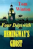 Image de Four Days with Hemingway's Ghost (English Edition)