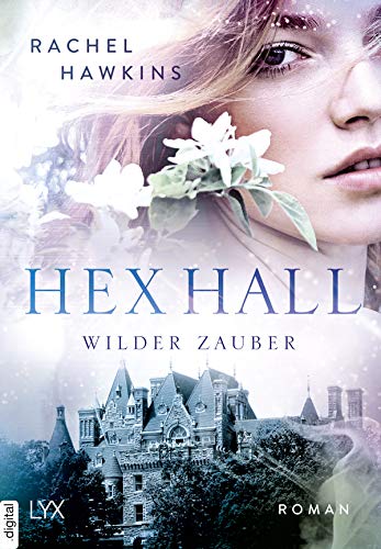 Hex Hall - Wilder Zauber (Hex-Hall-Reihe 1)