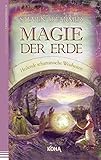 Magie der Erde - Heilende schamanische Weisheiten by 