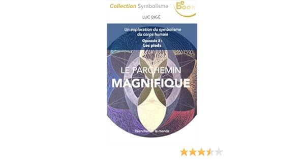 Le Parchemin Magnifique Opuscule 2 Le Pied - 