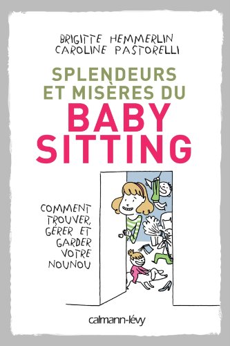 couverture de : Splendeurs et mis&egrave;res du baby-sitting