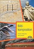 Image de Bildkomposition - Perfekter Bildaufbau leicht gemacht - lernen Sie kreativ fotografieren