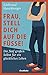Frau, stell dich auf die Füße!: Die fünf großen Selbst für ein glückliches Leben by Edeltraud Haischberger