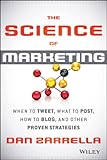 Image de The Science of Marketing: When to Tweet, What to Post, How to Blog, and Other Proven Strategies