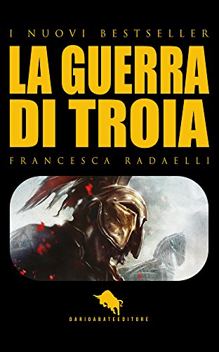 Download La Guerra di Troia (I Nuovi Bestseller DAE Vol. 4) Download La Guerra di Troia (I Nuovi Bestseller DAE Vol. 4)