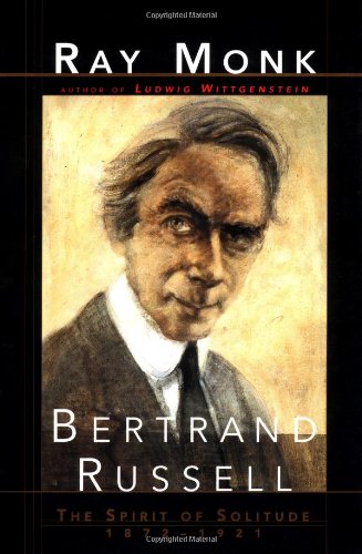 BERTRAND RUSSELL: The Spirit of Solitude 1872-1921