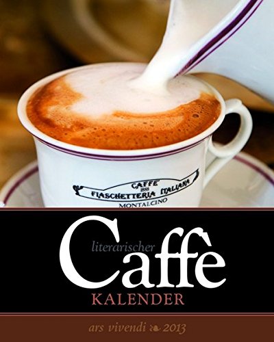 Literarischer Caffè Kalender 2013: Wochenkalender