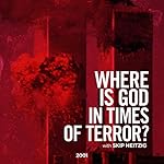 Where Is God in Times of Terror?