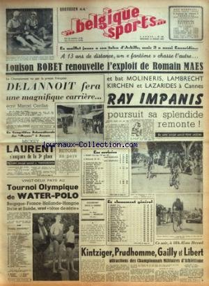 BELGIQUE SPORTS [No 166] du 14/07/1948 - KINTZIGER - PRUDHOMME - GAILLY ET LIBERT / CHAMPIONNATS MILITAIRES D'ATHLETISME - TOURNOI OLYMPIQUE DE WATER-POLO - BOXE / DELANNOIT ET CERDAN - A ANVERS / MICKEY LAURENT - CYCLISME / BOBET - MAES - MOLINERIS - LAMBRECHT - KIRCHEN - MAZARIDES ET IMPANIS francais
