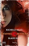 Vampire Academy - Blaues Blut (Vampire-Academy-Reihe 2) by Richelle Mead, Tobias Mosel