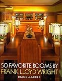 Fifty Favorite Rooms by Frank Lloyd Wright by Diane Maddex (1998-10-02) by 