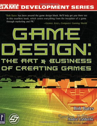 Game Design: The Art and Business of Creating Games (Premier Press Game Development)