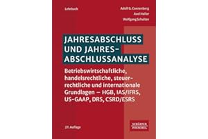 Jahresabschluss und Jahresabschlussanalyse: Betriebswirtschaftliche, handelsrechtliche, steuerrechtliche und internationale Grundlagen - HGB, IAS/IFRS, US-GAAP, DRS, CSRD/ESRS