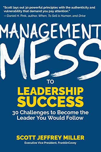 Management Mess to Leadership Success: 30 Challenges to Become the Leader You Would Follow (English Edition)